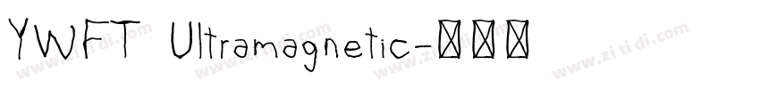 YWFT Ultramagnetic字体转换 YWFT Ultramagnetic字体转换